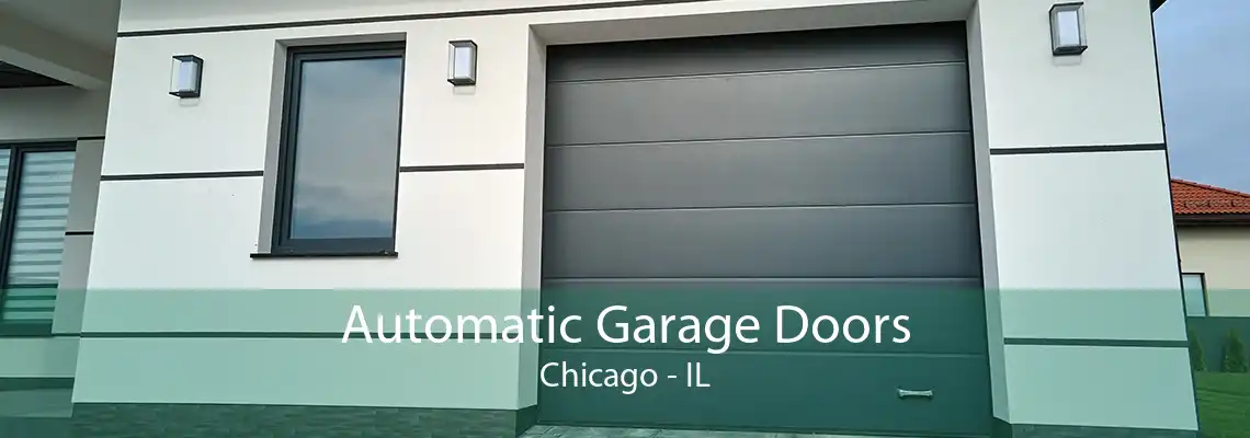 Automatic Garage Doors Chicago - IL