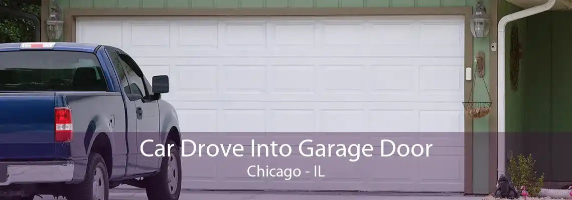 Car Drove Into Garage Door Chicago - IL