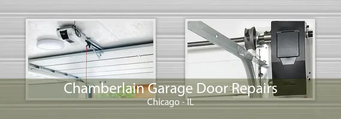 Chamberlain Garage Door Repairs Chicago - IL