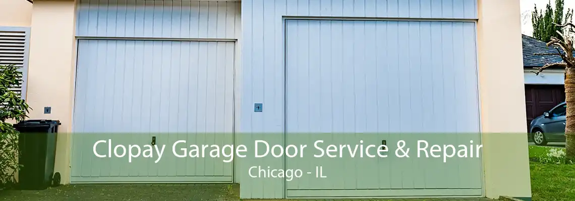 Clopay Garage Door Service & Repair Chicago - IL