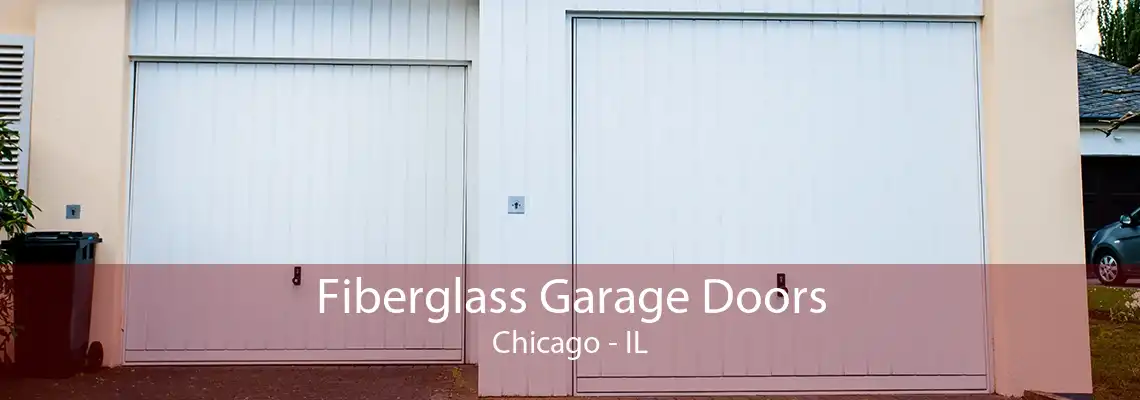 Fiberglass Garage Doors Chicago - IL