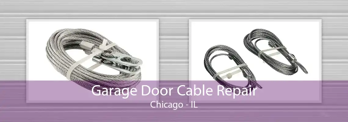 Garage Door Cable Repair Chicago - IL