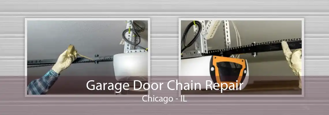 Garage Door Chain Repair Chicago - IL