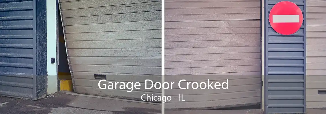 Garage Door Crooked Chicago - IL