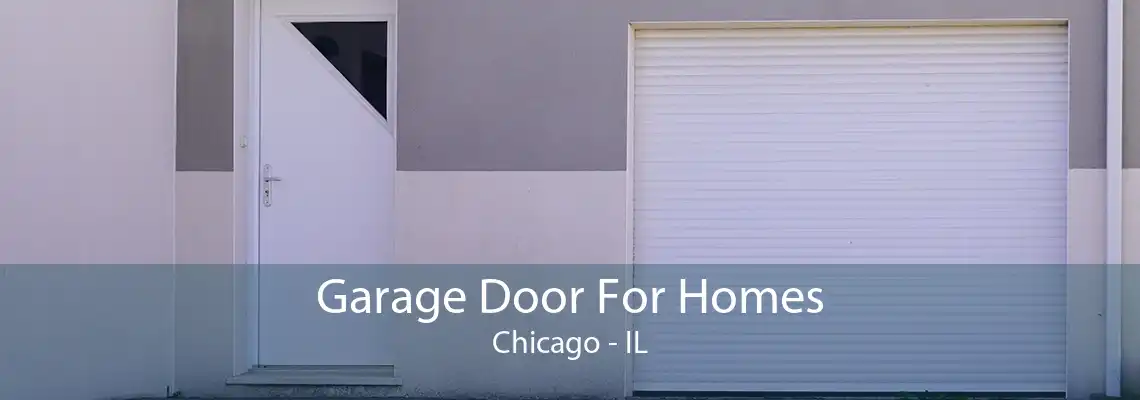 Garage Door For Homes Chicago - IL