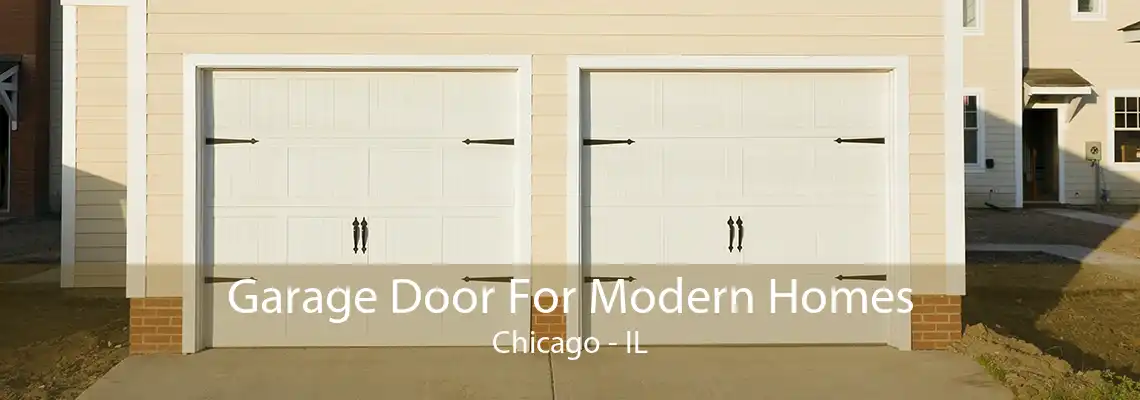 Garage Door For Modern Homes Chicago - IL