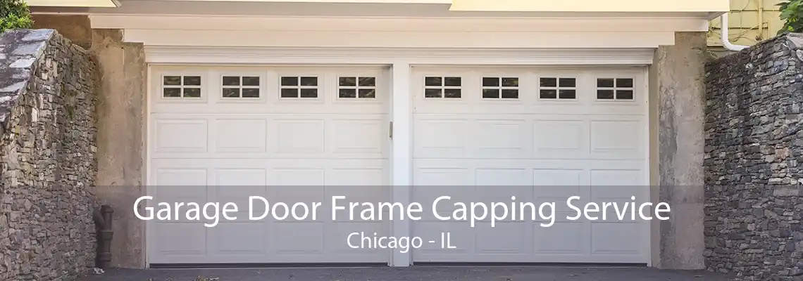 Garage Door Frame Capping Service Chicago - IL