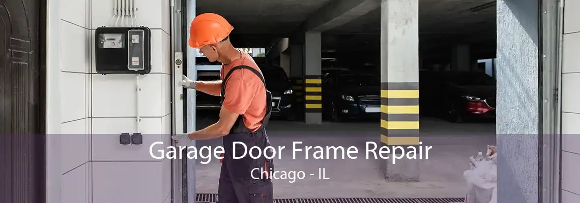 Garage Door Frame Repair Chicago - IL