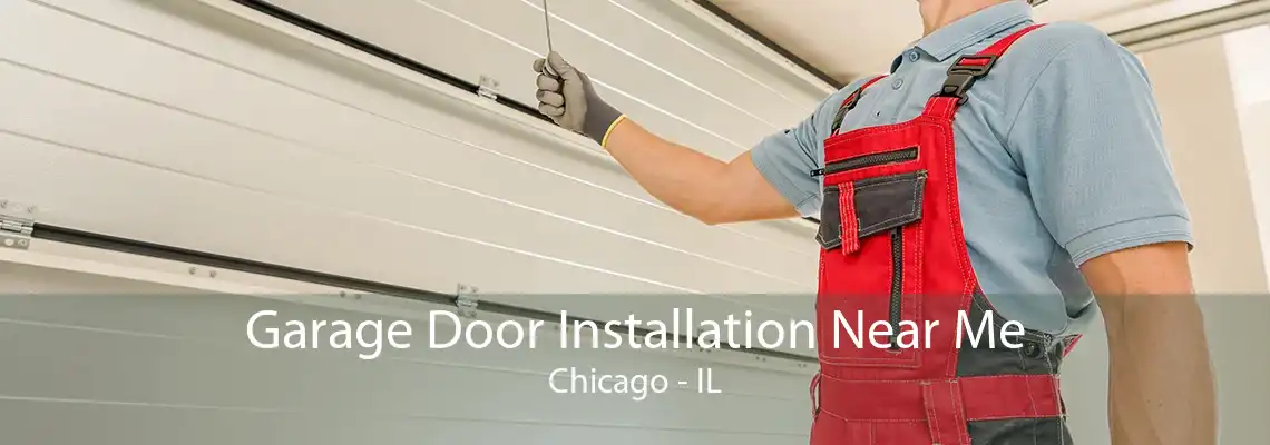 Garage Door Installation Near Me Chicago - IL