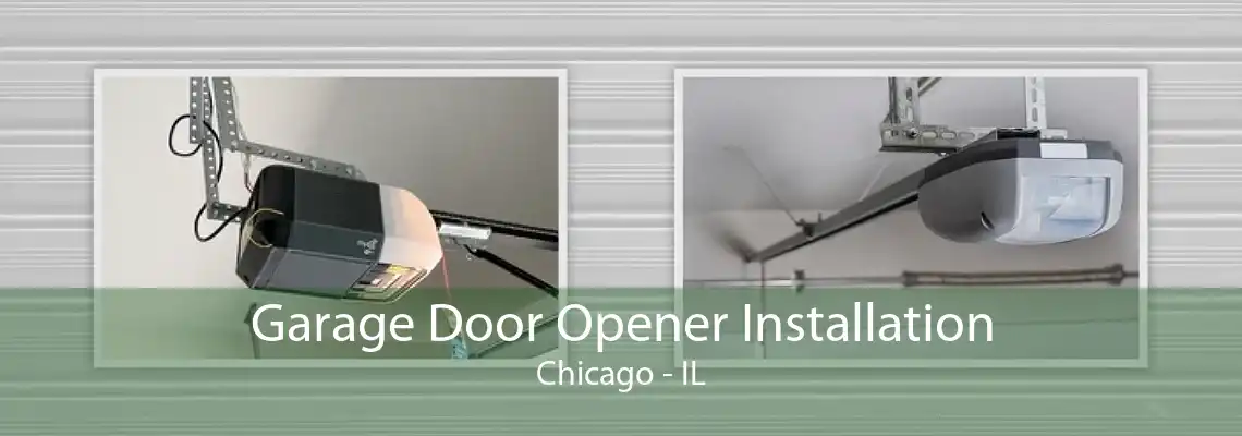 Garage Door Opener Installation Chicago - IL