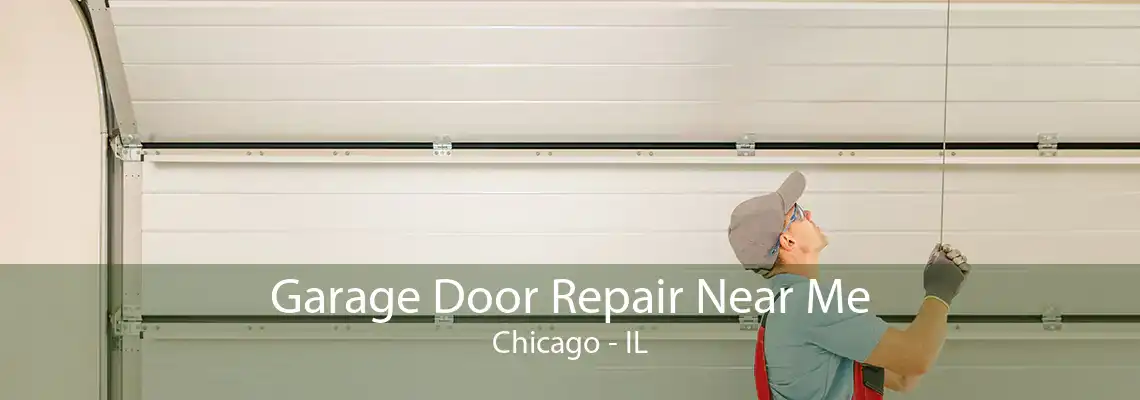 Garage Door Repair Near Me Chicago - IL