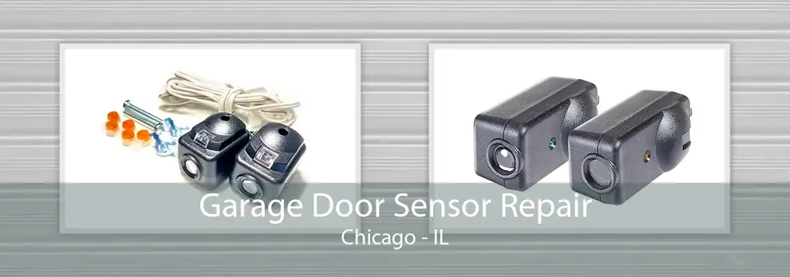 Garage Door Sensor Repair Chicago - IL