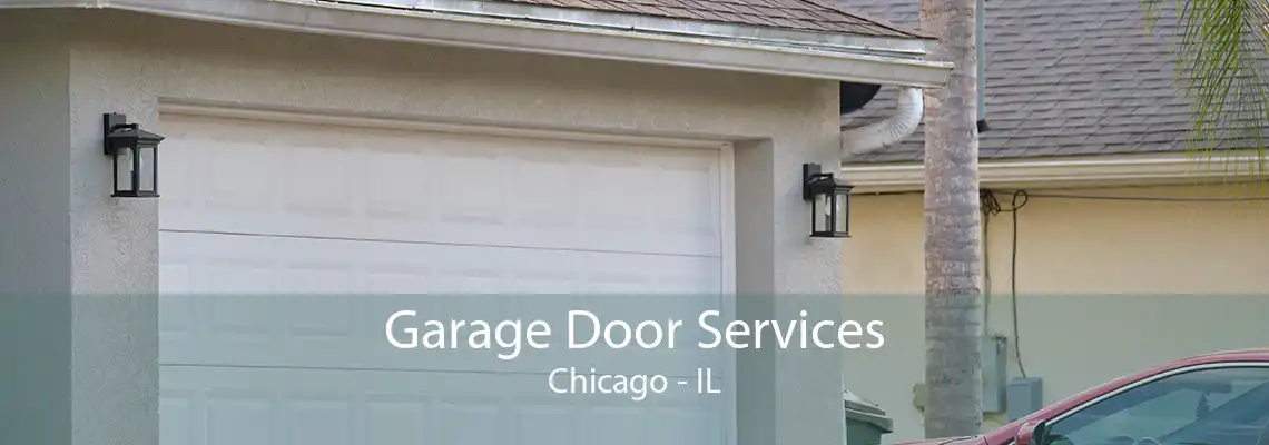 Garage Door Services Chicago - IL