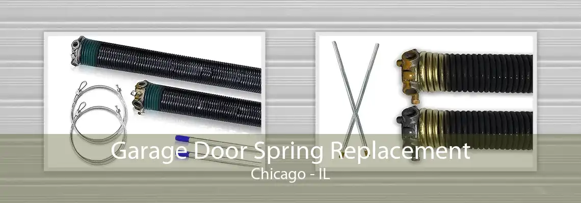 Garage Door Spring Replacement Chicago - IL