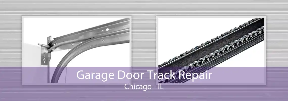 Garage Door Track Repair Chicago - IL