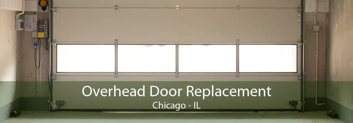 Overhead Door Replacement Chicago - IL