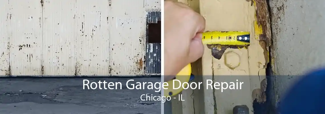 Rotten Garage Door Repair Chicago - IL